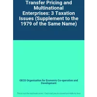 Transfer Pricing and Multinational Enterprises: 3 Taxation Issues (Supplement to the 1979 of the Same Name)