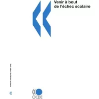 Venir à bout de l'échec scolaire - OECD Organisation for Economic Co-operation and Develop