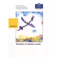 Education et cohésion sociale: Forum du Comité de l'éducation, 23 mars 2000, Strasbourg (France) - Conseil de l'Europe