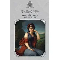 The Black Robe, A Rogue's Life & Miss or Mrs.? (Throne Classics) - Wilkie Collins