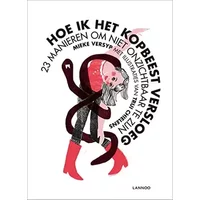 Hoe ik het kopbeest versloeg: 23 manieren om niet onzichtbaar te zijn - Mieke Versyp