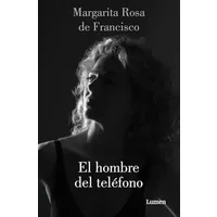 El hombre del teléfono/ The Man on the Phone (Spanish Edition) - Margarita Rosa De Francisco