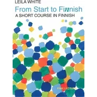 From Start to Finnish: A Short Course in Finnish - Leila White