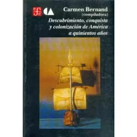 Descubrimiento, conquista y colonización de América a quinientos años - Bernand Carmen (comp.)