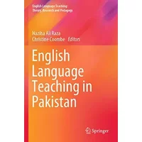 English Language Teaching in Pakistan (English Language Teaching: Theory, Research and Pedagogy)