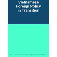 Vietnamese Foreign Policy in Transition