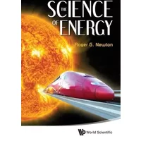 Science Of Energy, The - Roger G Newton