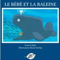 Le bébé et la baleine - Francis IMBS