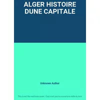 ALGER HISTOIRE DUNE CAPITALE - Unknown Author