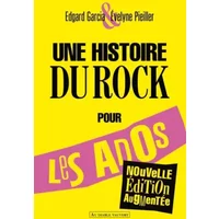 Une histoire du rock pour les ados - Edgard Garcia, Evelyne Pieiller