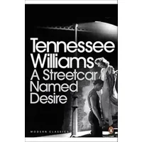 A Streetcar Named Desire (Modern Classics (Penguin)) - Tennessee Williams