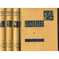 HISTOIRE GENERALE DU TRAVAIL en 4 Tomes. Préhistoire et antiquité/ L'âge de l'artisanat/ L'ère des révolutions/ La civilisation industriel - LOUIS