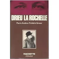 Drieu La Rochelle - Pierre Andreu, Frédéric Grover