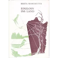 Einilosn ins Land - Berta Margreiter