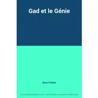 Gad et le Génie - Marc Pellote
