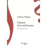 L'Amour d'un vieil homme - Anthony Trollope, Yves Cadroy