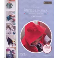 Vêtements et accessoires irrésistibles pour bébé: 18 modèles à coudre - Annabel Benilan
