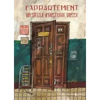 L'appartement: Un siècle d'histoire russe - Alexandra Litvina, Ania Desnitskaïa, François Deweer, Marion Santos