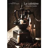 La cafetière - adapté aux lecteurs dyslexiques... et aux autres ! - Théophile Gautier
