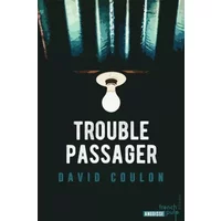 Trouble passager - David Coulon