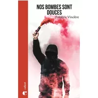 Nos bombes sont douces - Frédéric Vinclère