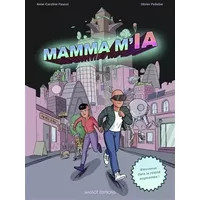 MAMMA M'IA - Bienvenue dans la réalité augmentée ! - Anne-Caroline Paucot