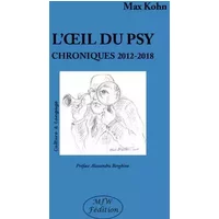 L Oeil du Psy - Chroniques 2012-2018 - Max Kohn