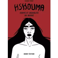 Hshouma - Corps et sexualité au Maroc - Zainab Fasiki