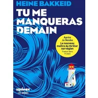 Tu me manqueras demain - Heine Bakkeid, Céline Romand-Monnier