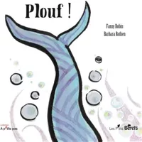 Plouf ! - Fanny Robin, Barbara Rothen