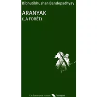 Aranyak (la forêt) - Bibhutibhushan Bandopadhyay