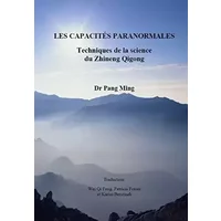 Les capacités paranormales: Techniques de la science du Zhineng Qigong (French Edition) - Ming Pang