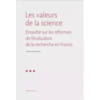 Les valeurs de la science: Enquête sur les réformes de l'évaluation de la recherche en France - Clémentine Gozlan