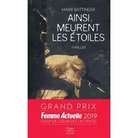 Ainsi meurent les étoiles: Un remarquable suspense psychologique où haine et ranc urs restent tenaces - Marie Battinger