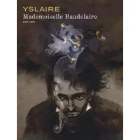 Mademoiselle Baudelaire - Yslaire, Yslaire