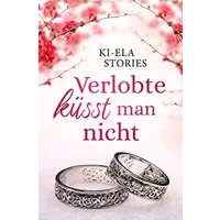 Verlobte küsst man nicht (German Edition) - Ki-Ela Stories