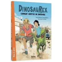 Dinosaurex - comment adopter un dinosaure (07) - Anne-Marie Desplat-Duc