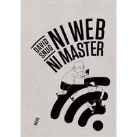 Ni web ni master - David Snug
