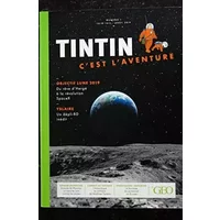 La nouvelle revue GEO n° 1 * 2019 * TINTIN C'est l'aventure - OBJECTIF LUNE 2019 HERGE YSLAIRE UN DEPLI BD - Les Trésors d Emmanuelle