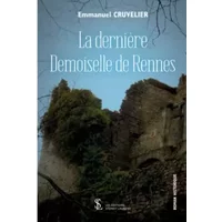 La dernière demoiselle de Rennes - EMMANUEL CRUVELIER