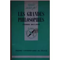 Les grandes philosophies. Que sais-je? Nø 47. Editions P.U.F. Que sais-je? 1978. (Philosophie) - DUCASSE Pierre