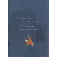 Lope García de Salazar: banderizo y cronista. Actas de la II Jornadas de Estudios Históricos "Noble Villa de Portugalete" - José Ramón / Reguera, Iñaki Díaz de Durana
