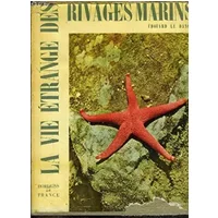 La Vie Étrange Des Rivages Marins - LE DANOIS Edouard.