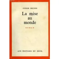 LA MISE AU MONDE - DECOIN DIDIER