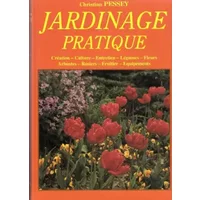 Jardinage pratique - PESSEY Christian