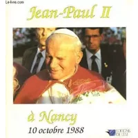 JEAN - PAUL II A NANCY 18 OCTOBRE 1988. - COLLECTIF.