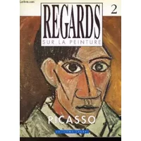 Regards sur la peinture - 2 - picasso - COLLECTIF