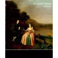 LA PEINTURE BRITANIQUE DE GAINSBOROUGH A BACON - COLLECTIF