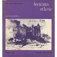 Les Textes et la vie, classe de quatrième - KISCH Esther de & COHEN-BACRI Henri