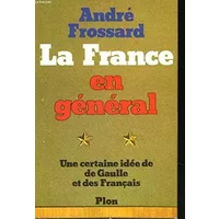 LA FRANCE EN GENERAL - FROSSARD André